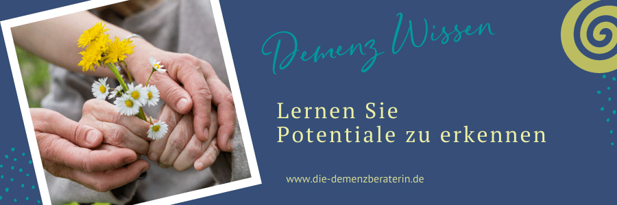 Potentiale erkennen bei Demenz