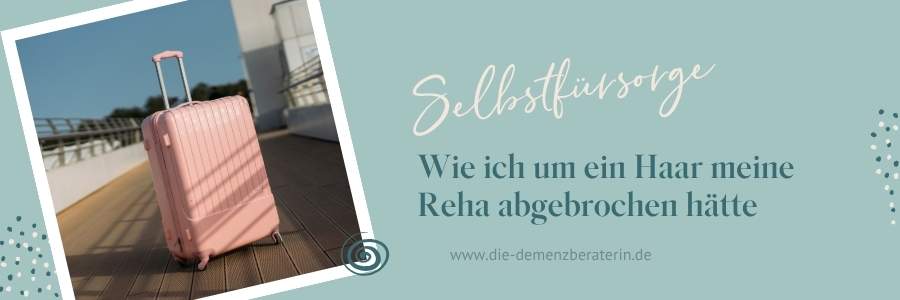 Demenz Reha Selbstfürsorge